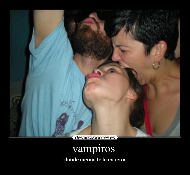 vampiros  - donde menos te lo esperas
