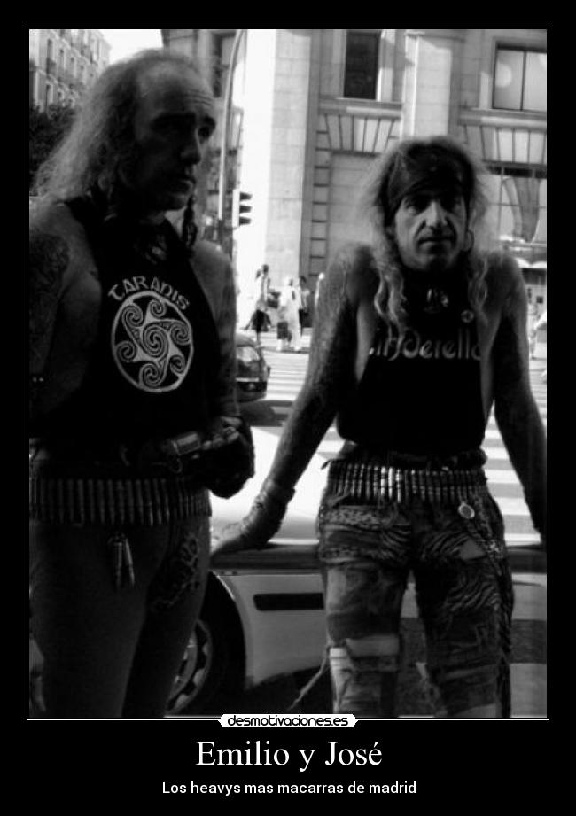 Emilio y José - Los heavys mas macarras de madrid