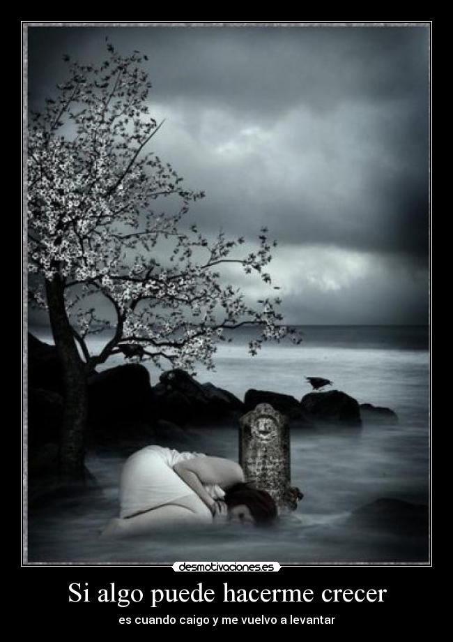 Si algo puede hacerme crecer -