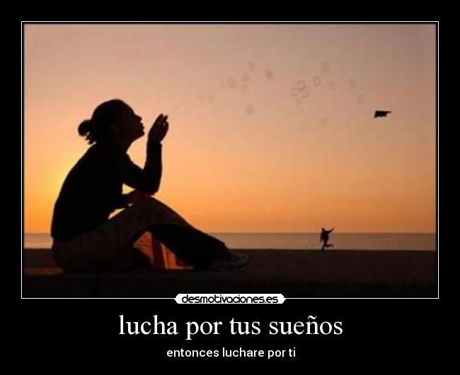 lucha por tus sueños -