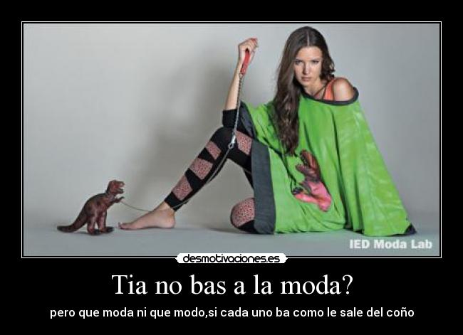 Tia no bas a la moda? - 