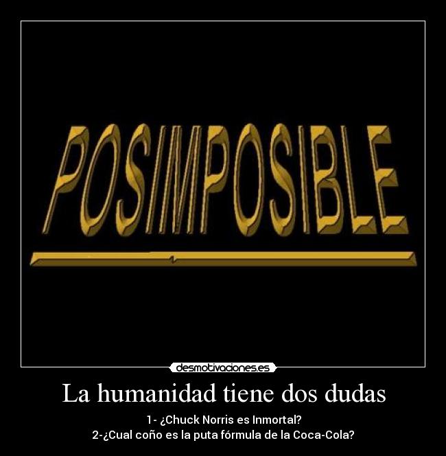 La humanidad tiene dos dudas - 