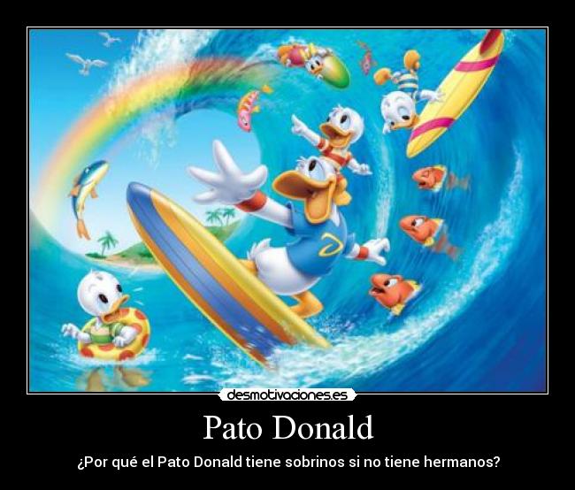 Pato Donald - ¿Por qué el Pato Donald tiene sobrinos si no tiene hermanos?