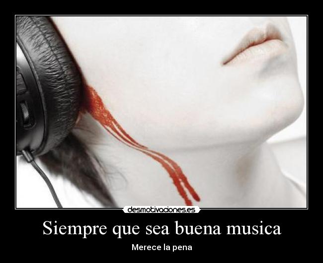 Siempre que sea buena musica - Merece la pena