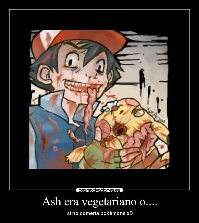 Ash era vegetariano o.... - 