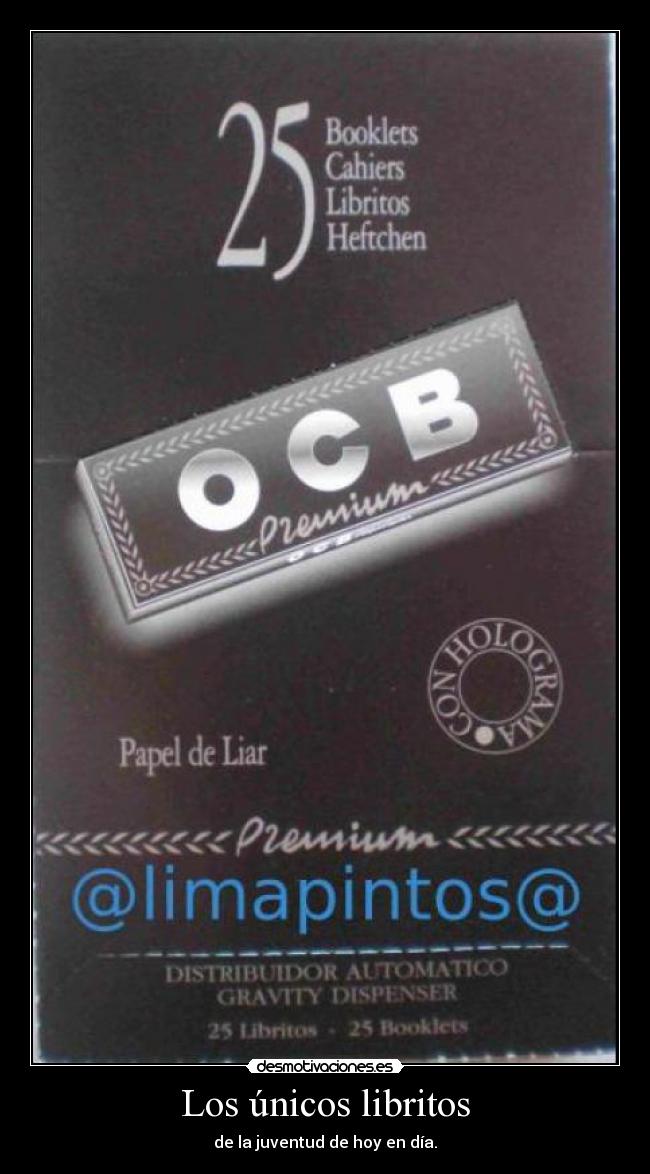 Los únicos libritos - de la juventud de hoy en día.