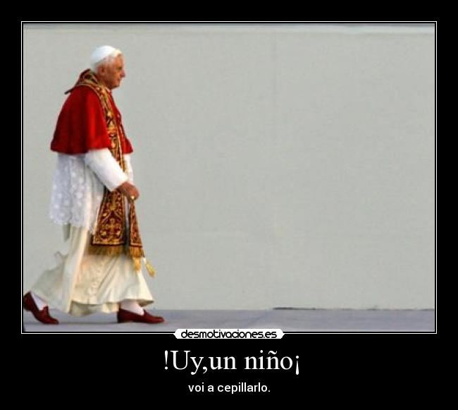 !Uy,un niño¡ -
