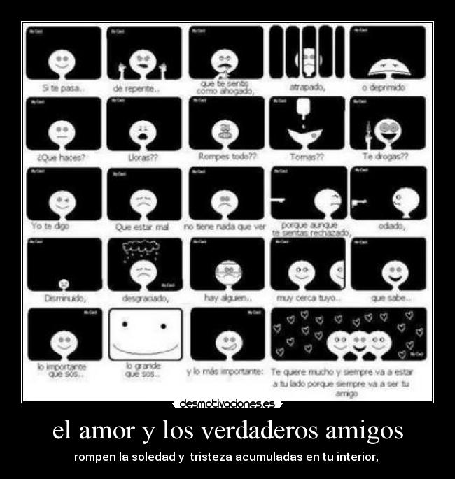 el amor y los verdaderos amigos - rompen la soledad y tristeza acumuladas en tu interior,