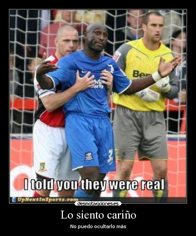 Lo siento cariño - No puedo ocultarlo más