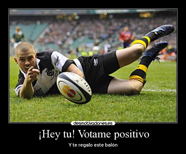 ¡Hey tu! Votame positivo - 