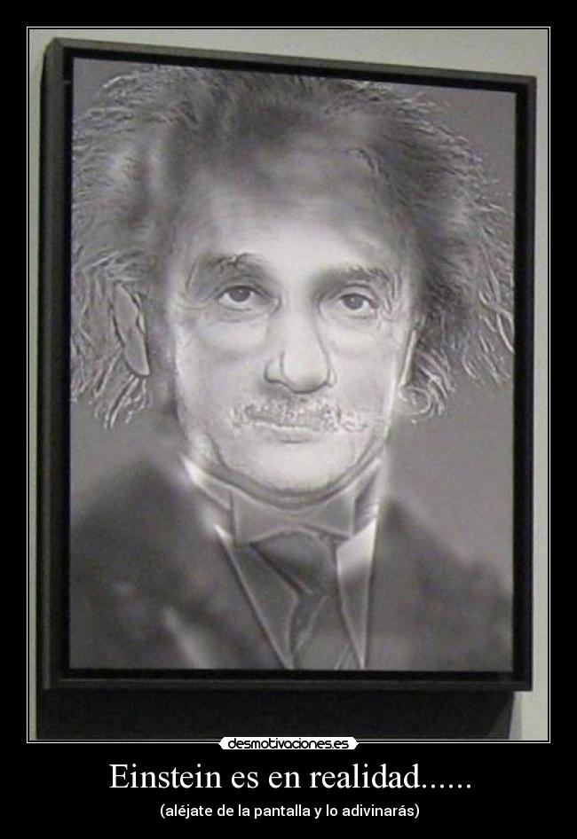 Einstein es en realidad...... -