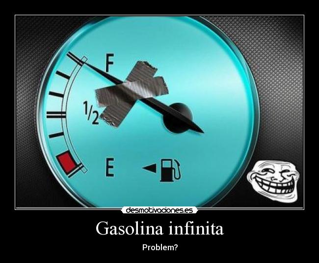 Gasolina infinita - 