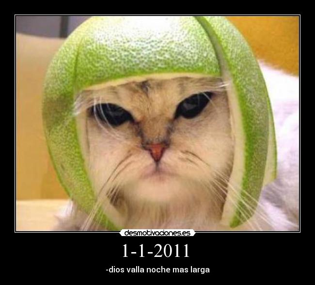 1-1-2011 - -dios valla noche mas larga