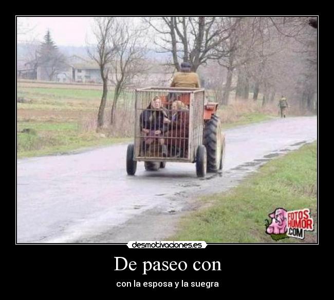 De paseo con - con la esposa y la suegra