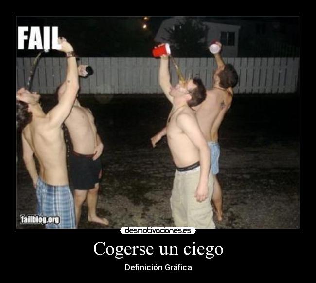 Cogerse un ciego - Definición Gráfica