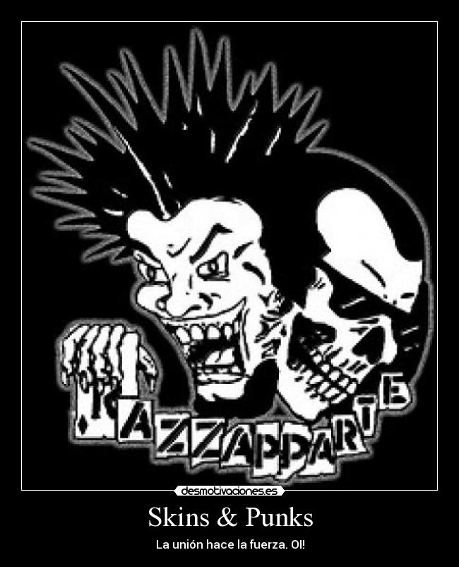 Skins & Punks - La unión hace la fuerza. OI!