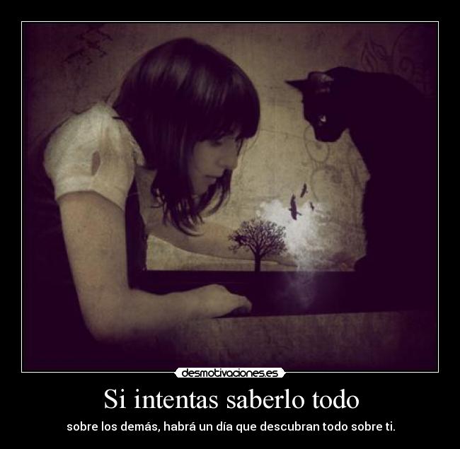 Si intentas saberlo todo - 