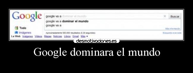 Google dominara el mundo -