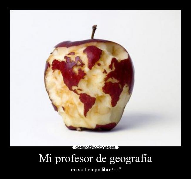 carteles profesor geografia desmotivaciones