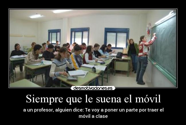 Siempre que le suena el móvil -