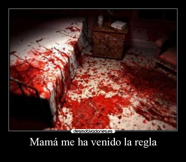 Mamá me ha venido la regla -  