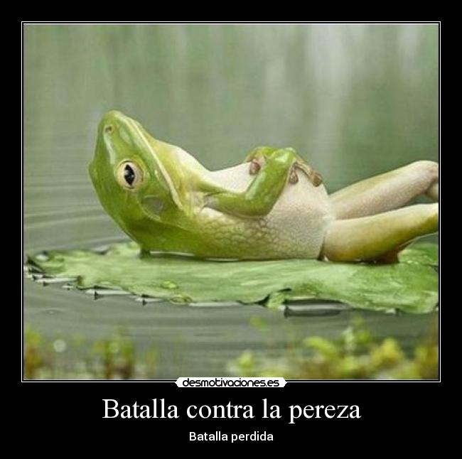 Batalla contra la pereza - Batalla perdida