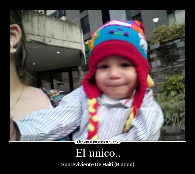 El unico.. -