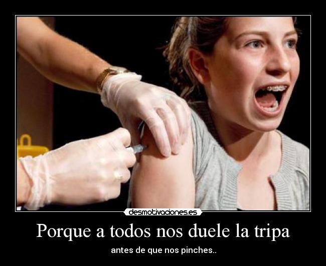 Porque a todos nos duele la tripa -