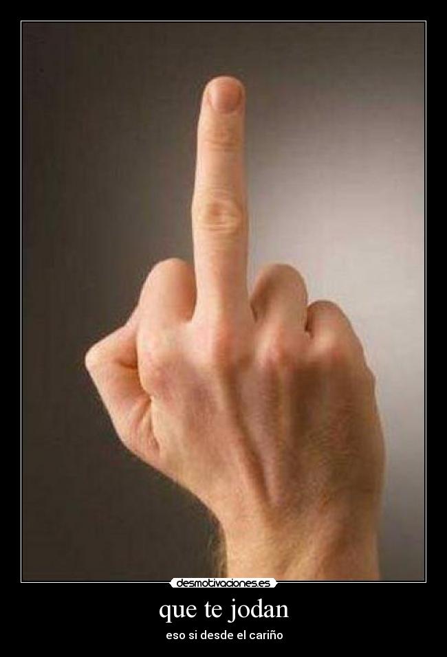que te jodan - eso si desde el cariño