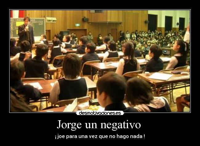 Jorge un negativo -