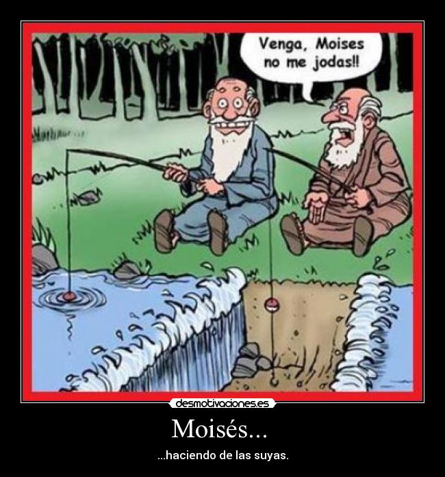 Moisés...  - 