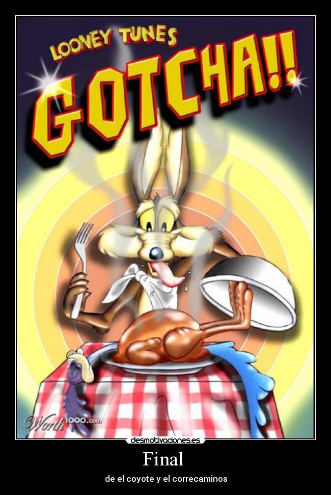 carteles final coyote correcaminos perroverde desmotivaciones