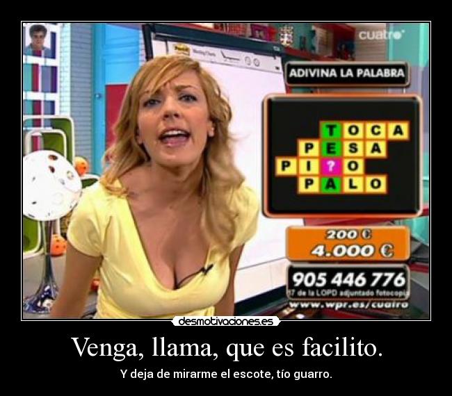 carteles llamar telefono facil programa concurso ilegal cuatro teta pito escote toca pesa palo wiseman desmotivaciones