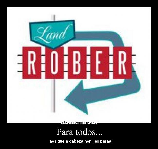 carteles land rober desmotivaciones