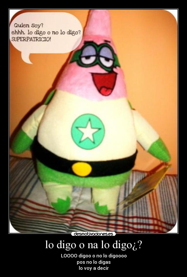 lo digo o na lo digo¿? -