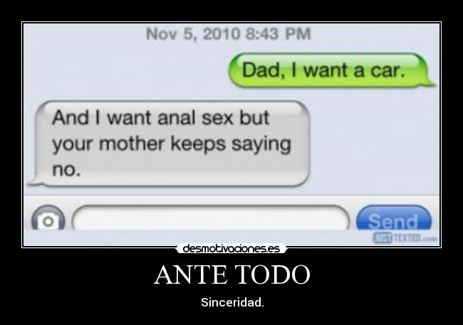 ANTE TODO - Sinceridad.