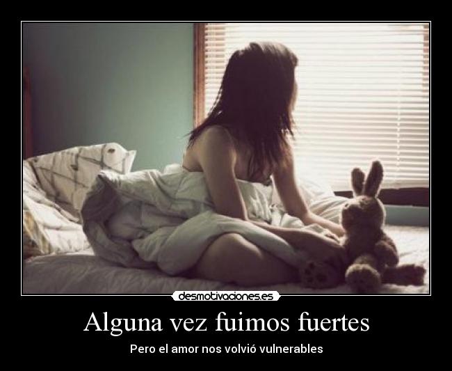 Alguna vez fuimos fuertes -