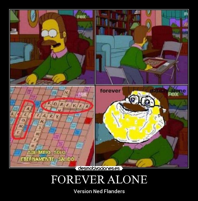 FOREVER ALONE - Version Ned Flanders