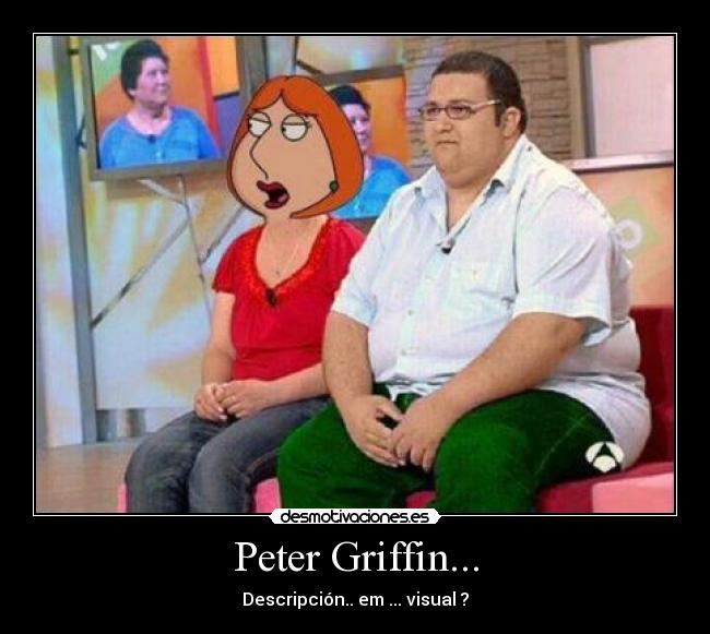 Peter Griffin... - 