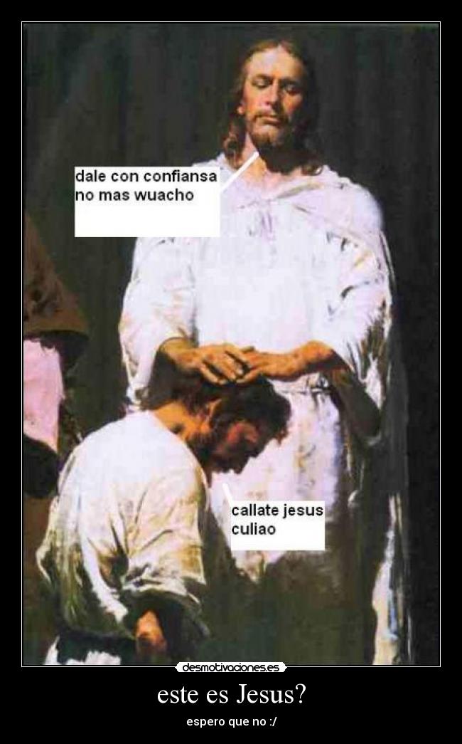 este es Jesus? - espero que no :/