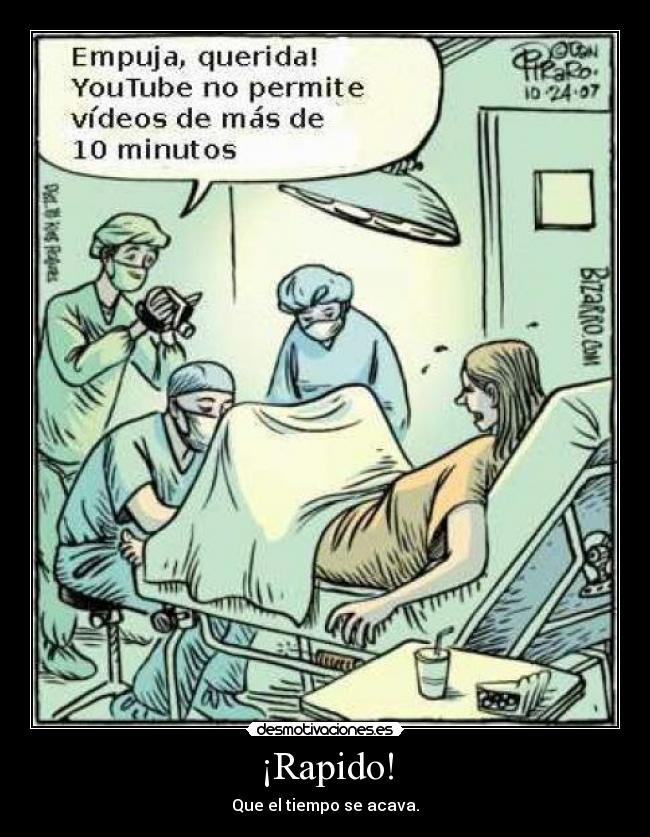 ¡Rapido! - Que el tiempo se acava.