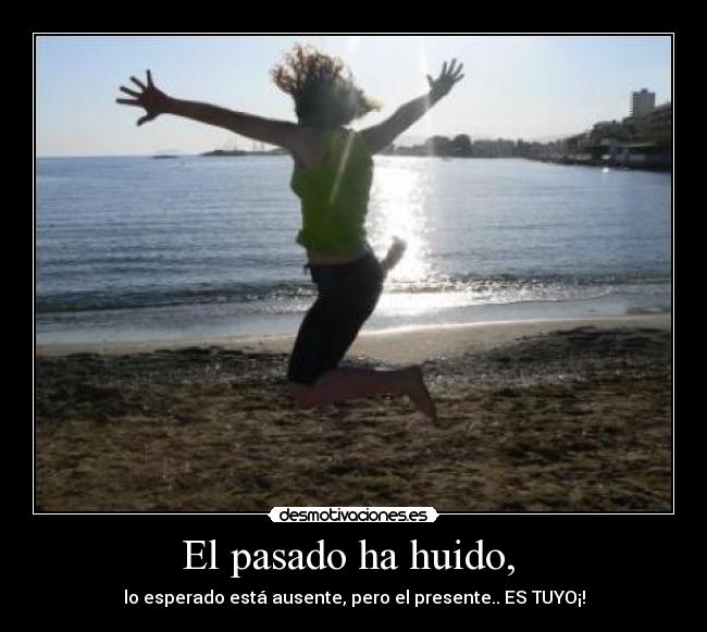 El pasado ha huido, -