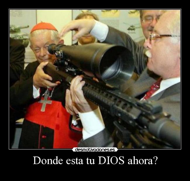 Donde esta tu DIOS ahora? - 
