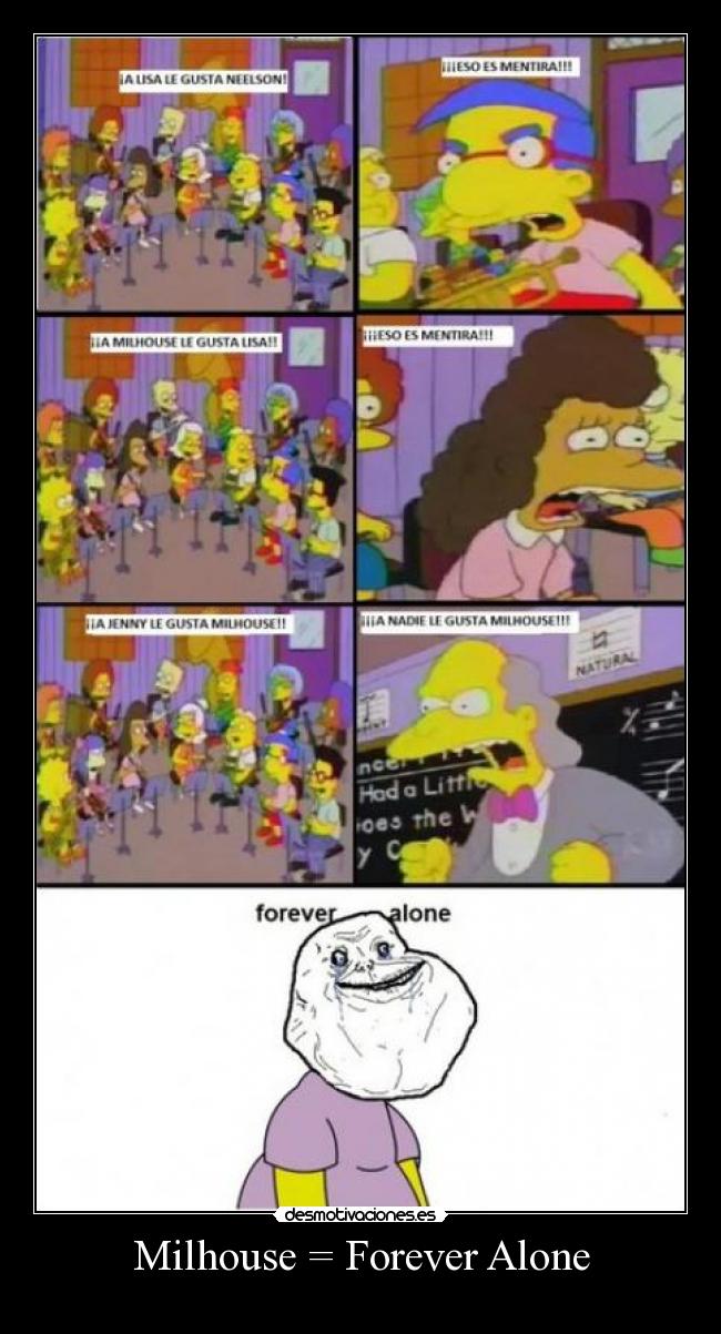 Milhouse = Forever Alone - 