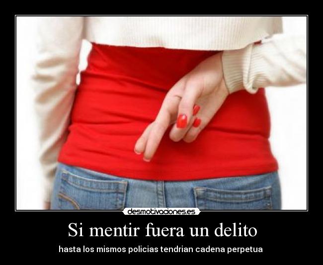 Si mentir fuera un delito -