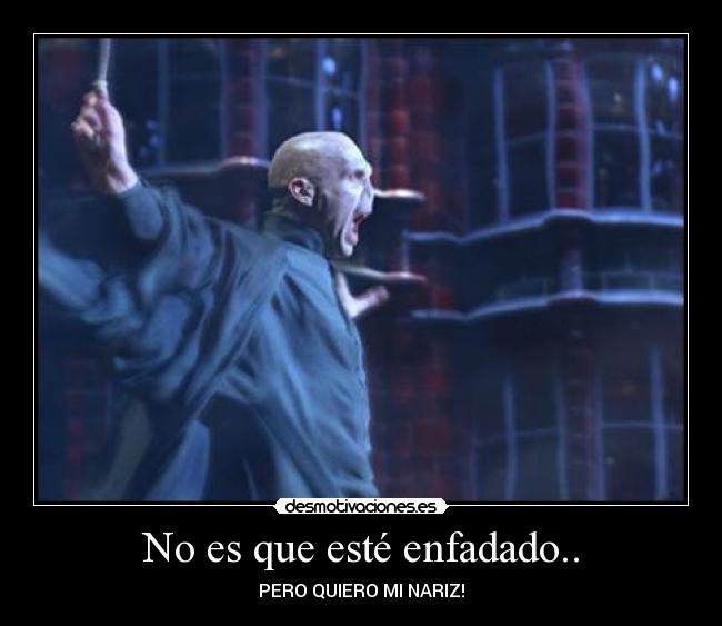 No es que esté enfadado.. -