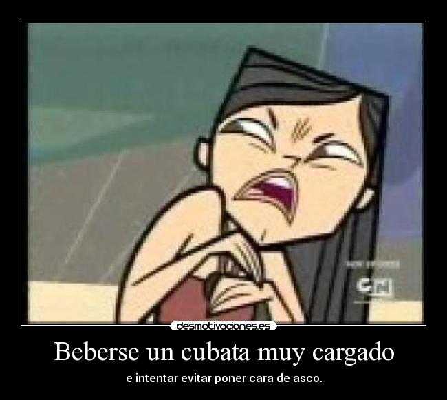 Beberse un cubata muy cargado - 