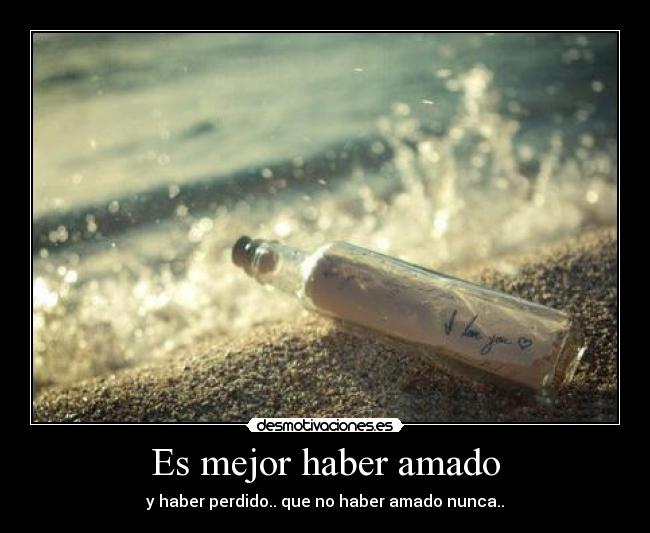 Es mejor haber amado - 