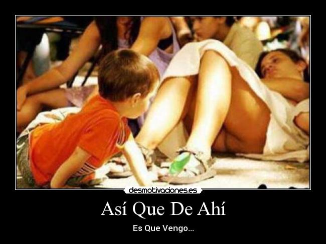 Así Que De Ahí -