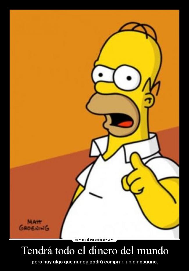 Tendrá todo el dinero del mundo - 